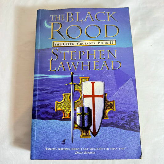 The Black Rood : The Celtic Crusades : Book II - Stephen Lawhead