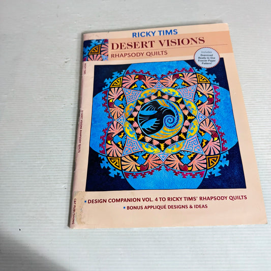 Desert Visions : Rhapsody Quilts - Ricky Tims