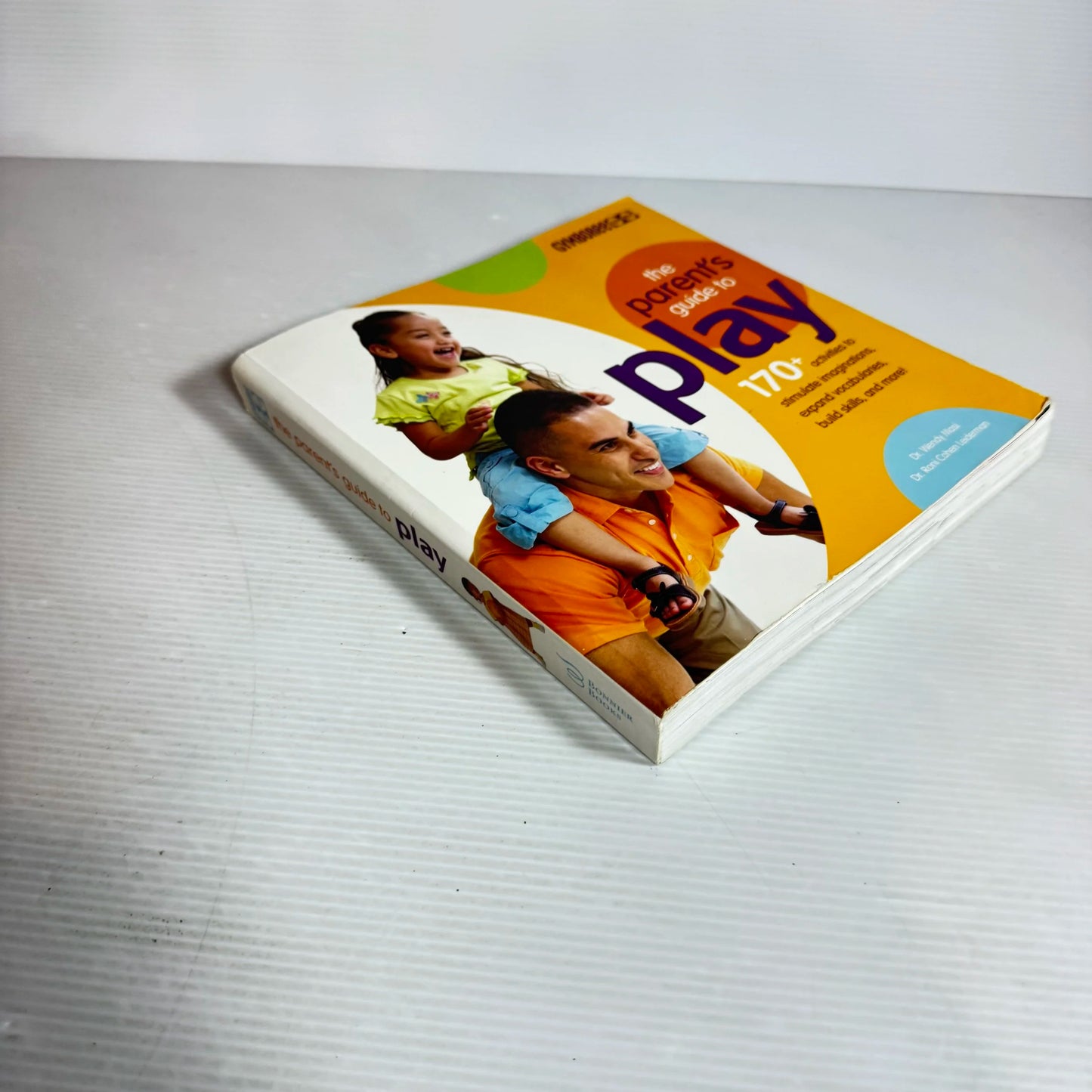 The Parent's Guide To Play - Dr Wendy Masi & Dr Roni Cohen Leiderman