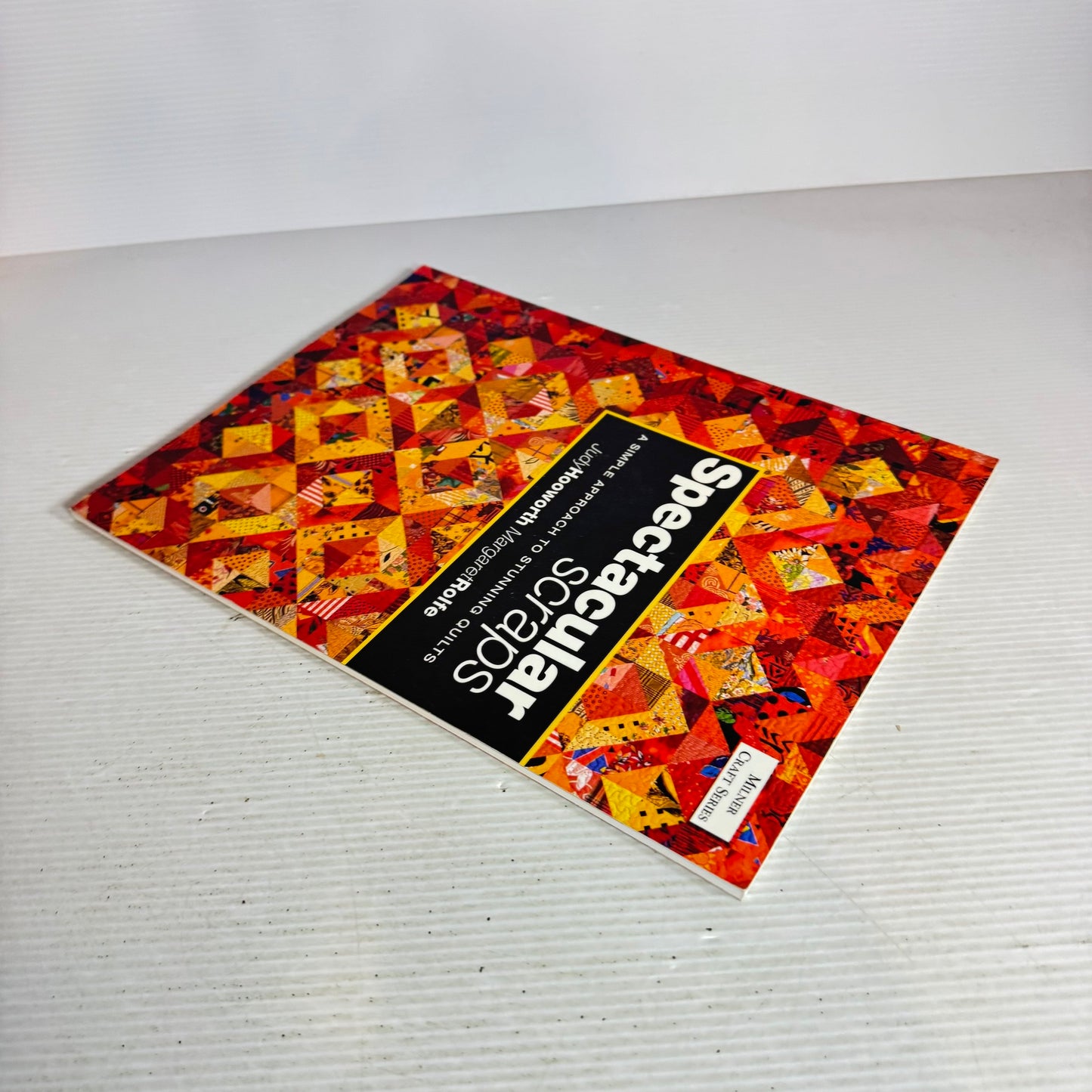 Spectacular Scraps : A Simple Approach To Stunning Quilts - Judy Hooworth & Margaret Rolfe