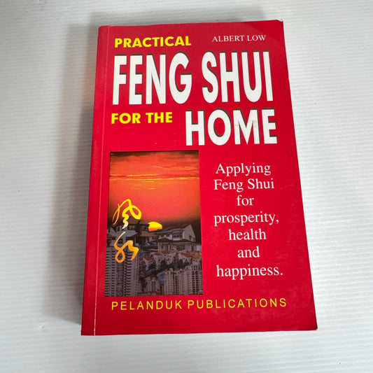 Practical Feng Shui For The Home - Albert Low