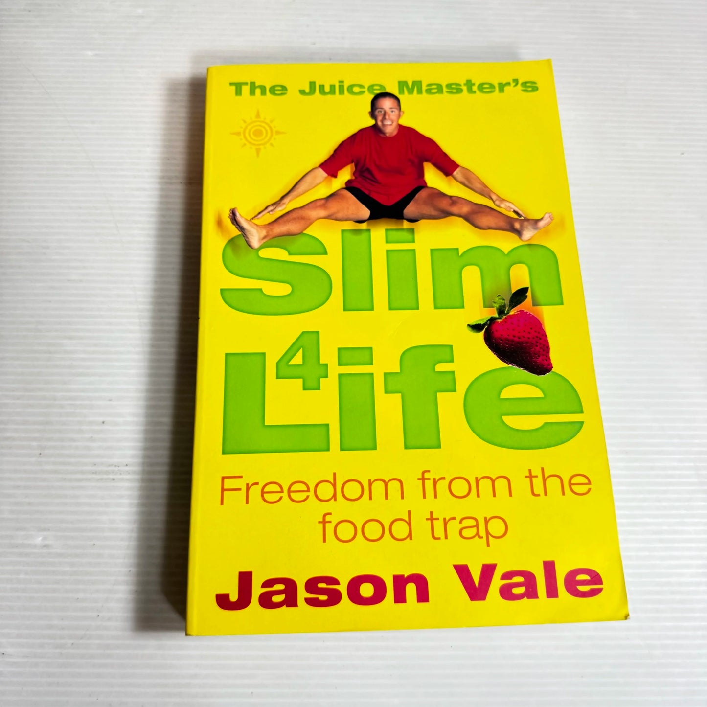 The Juice Master's Slim 4 Life : Freedom from the Food Trap - Jason Vale