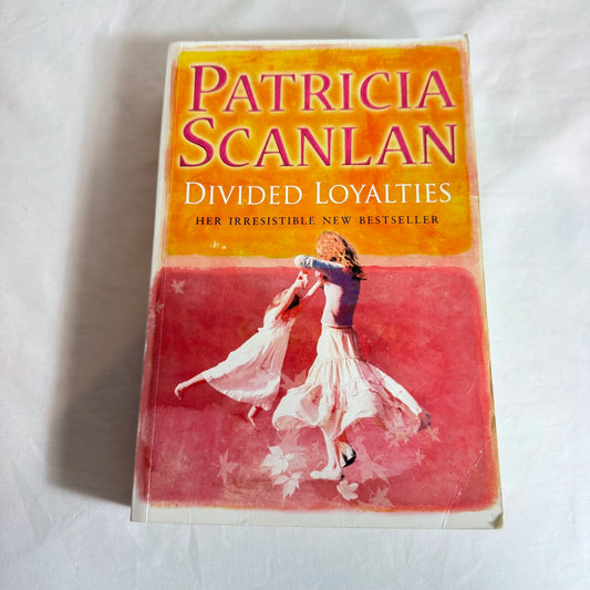 Divided Loyalties - Patricia Scanlan