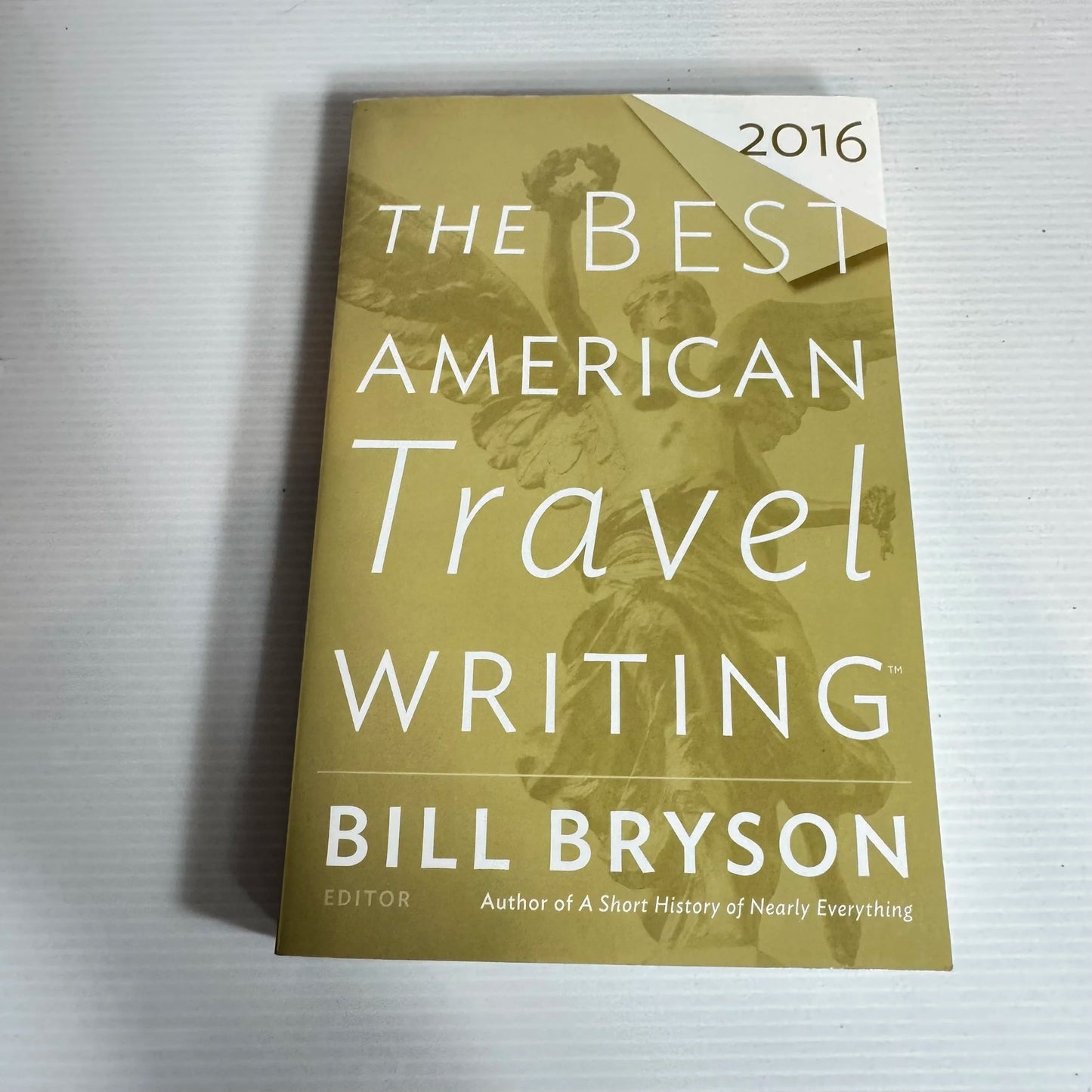 The Best American Travel Writing 2016 - Bill Bryson & Jason Wilson