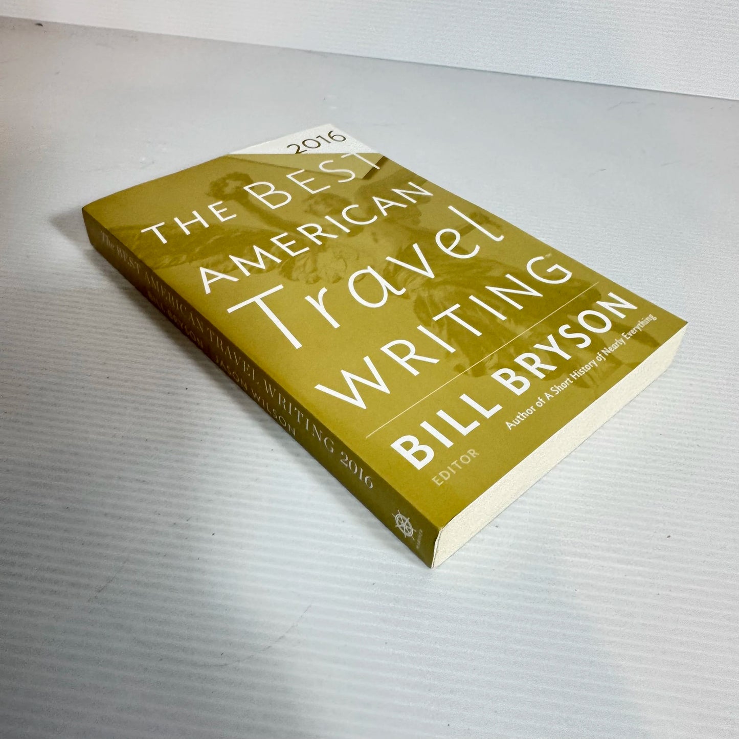 The Best American Travel Writing 2016 - Bill Bryson & Jason Wilson