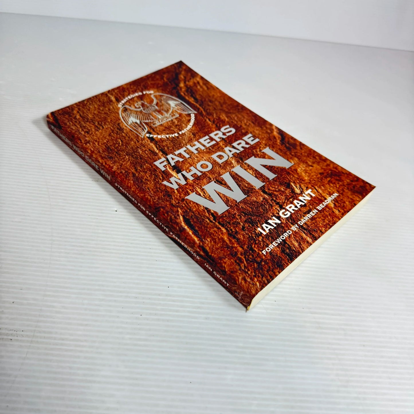 Fathers Who Dare Win - Ian Grant