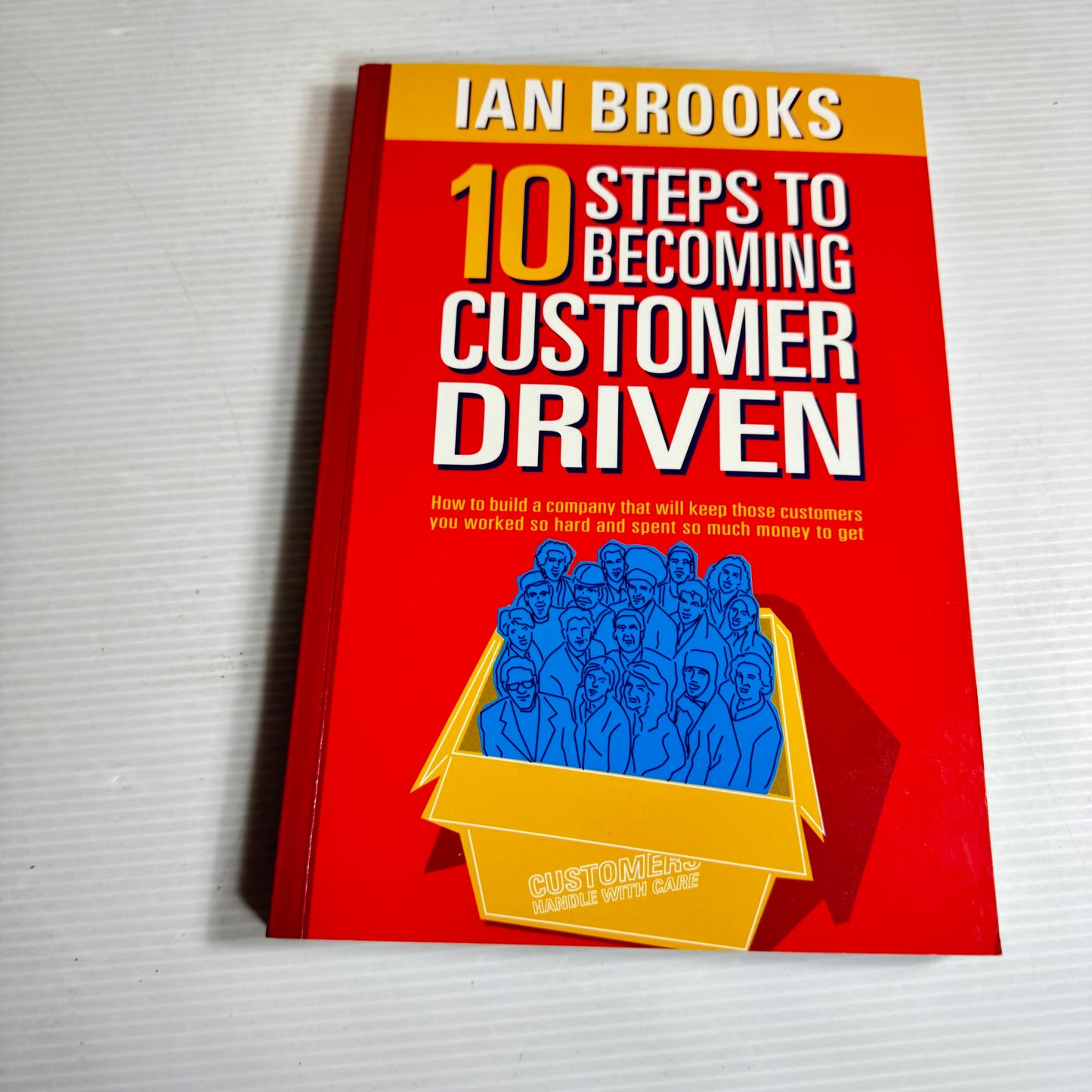 10 Steps To Becoming Customer Driven - Ian Brooks