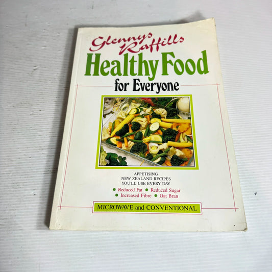 Healthy Food For Everyone : Appetising New Zealand Recipes You'll Use Everyday - Glennys Raffills (Vintage 1989)