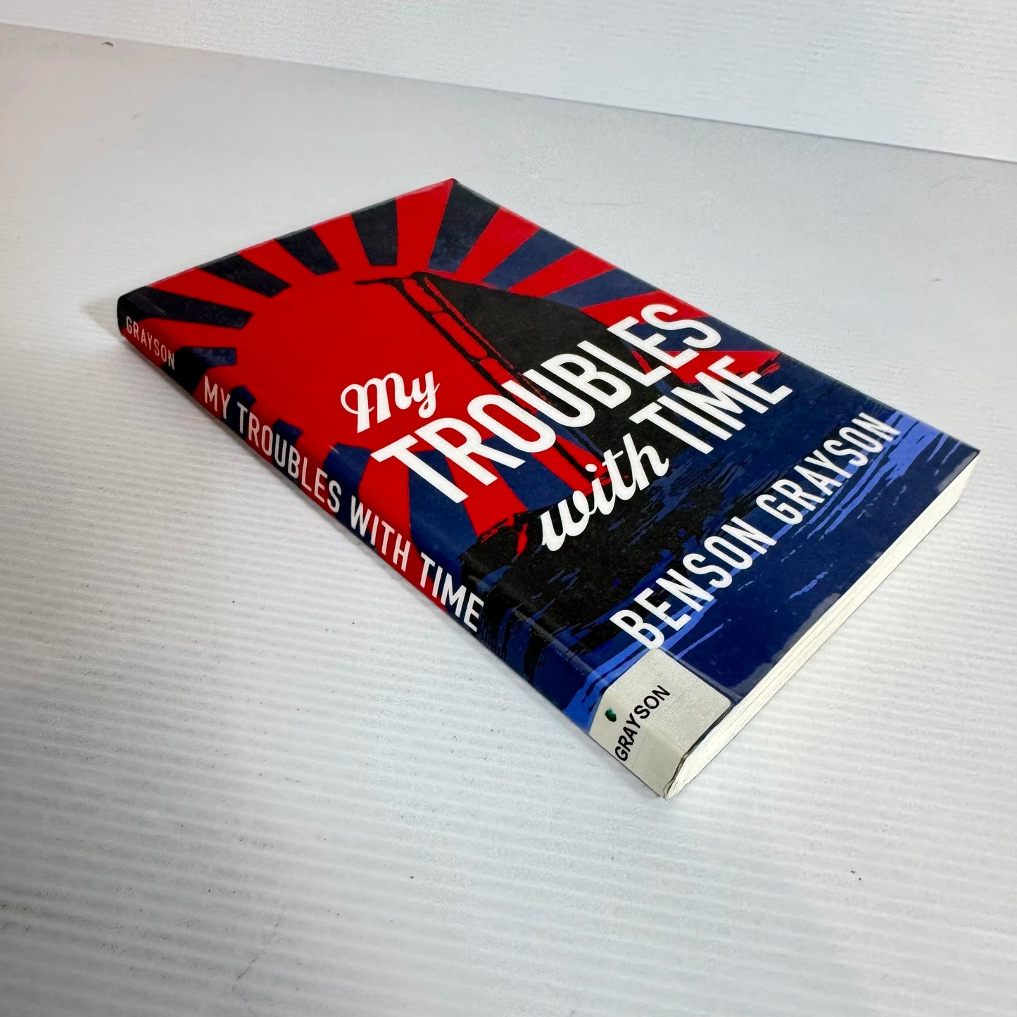 My Troubles With Time - Benson Grayson