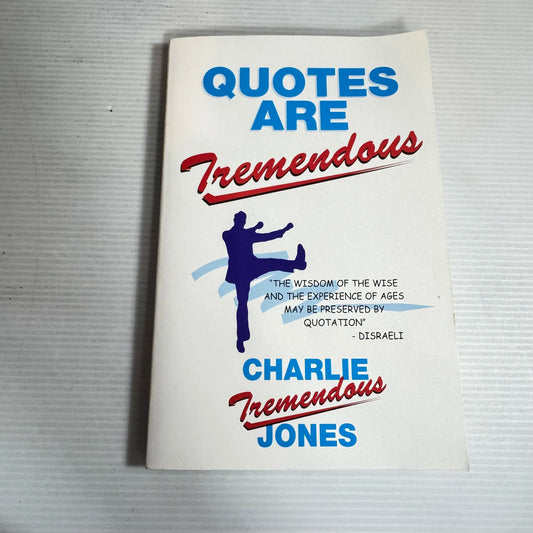 Quotes Are Tremendous - Charlie Tremendous Jones