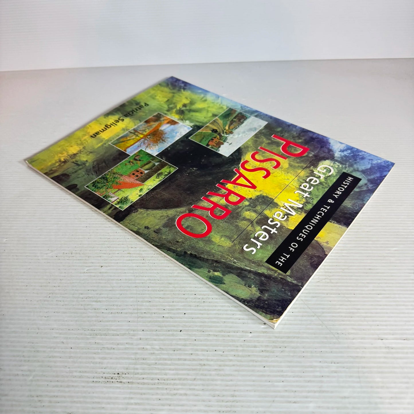 History & Techniques of the Great Masters : Pissarro - Patricia Seligman