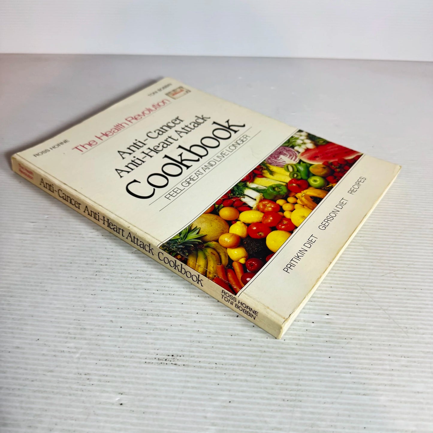 The Health Revolution : Anti-Cancer Anti-Heart Attack Cookbook - Ross Horne & Toni Bobbin