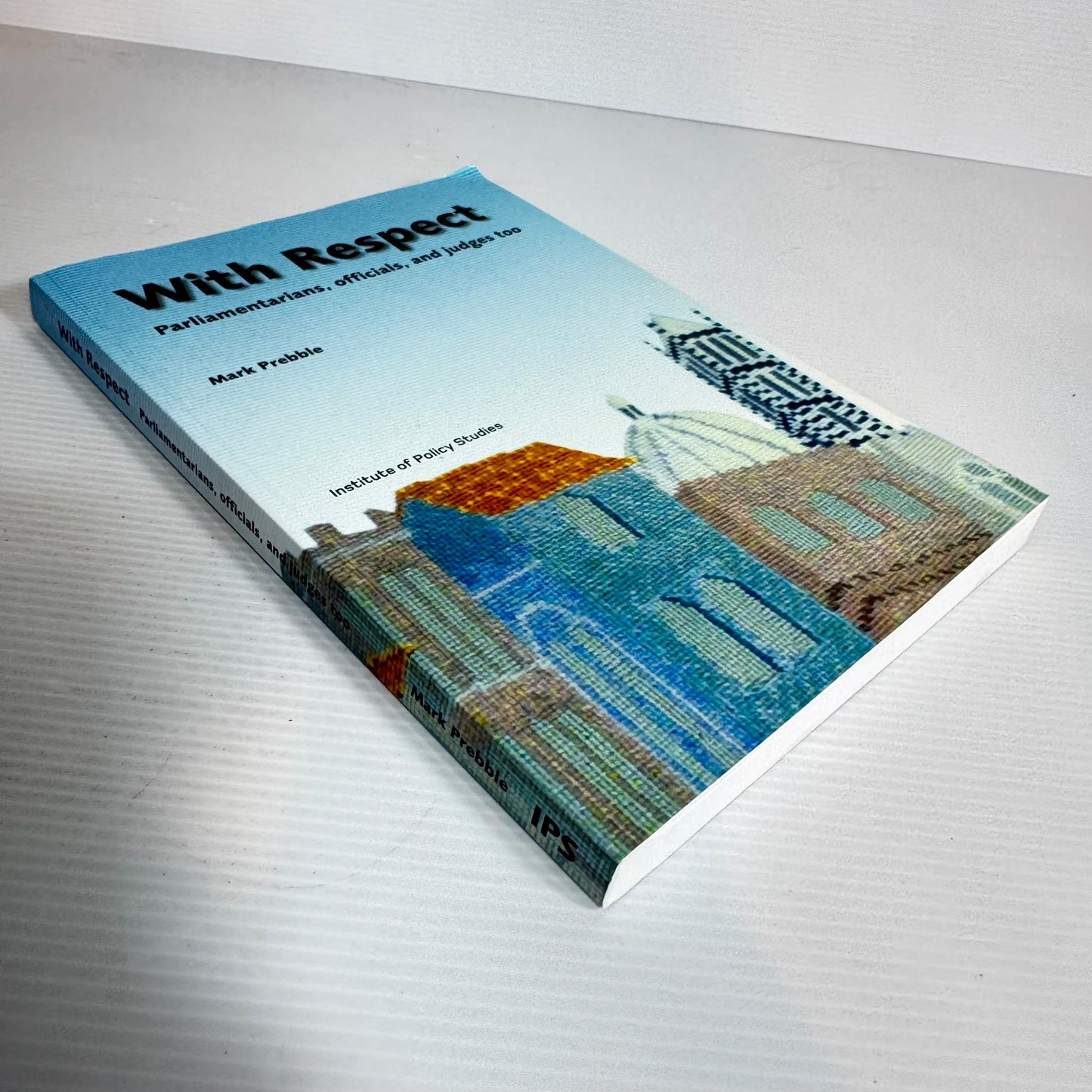 With Respect: Parliamentarians, Officials, and Judges too - Mark Prebble