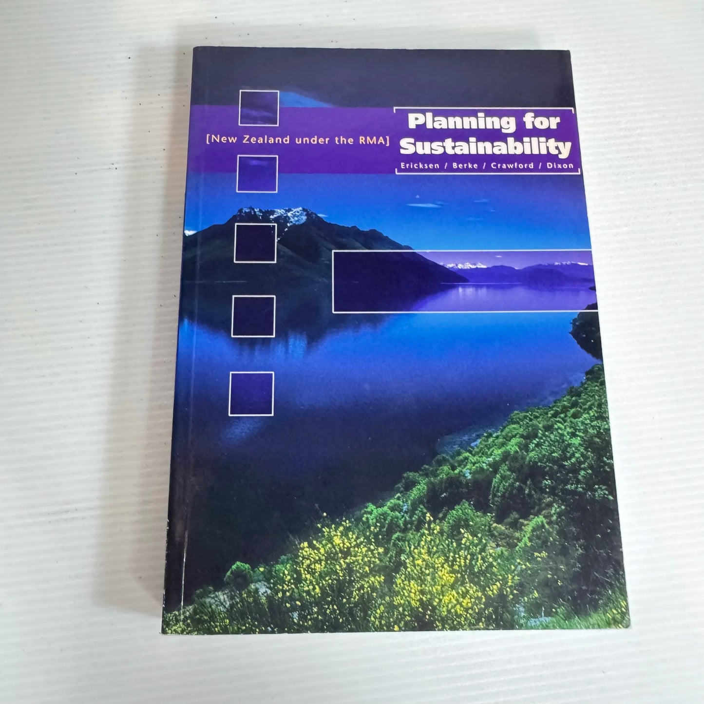 Planning for Sustainability : New Zealand Under the RMA - Ericksen/ Berke/ Crawford/ Dixon