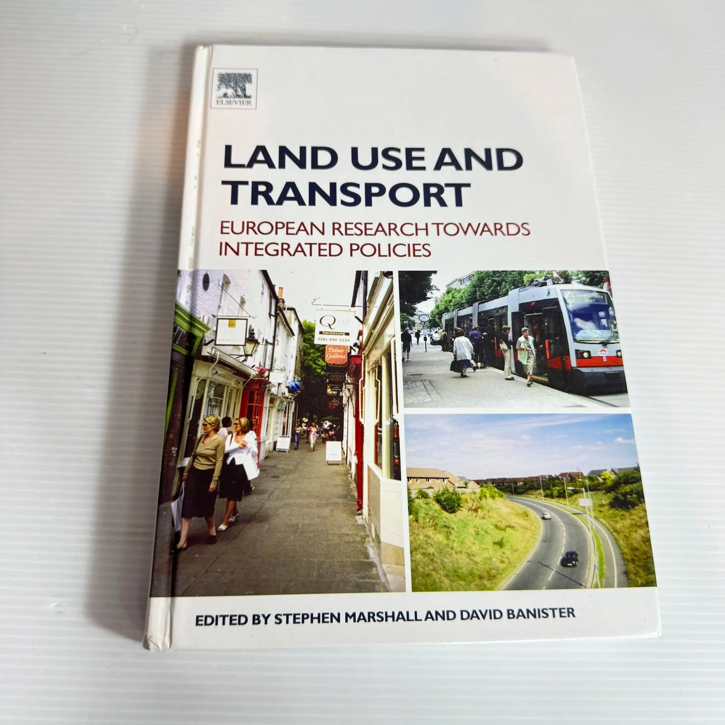 Land Use and Transport : European Research Towards Integrated Policies- Stephen Marshall & David Banister