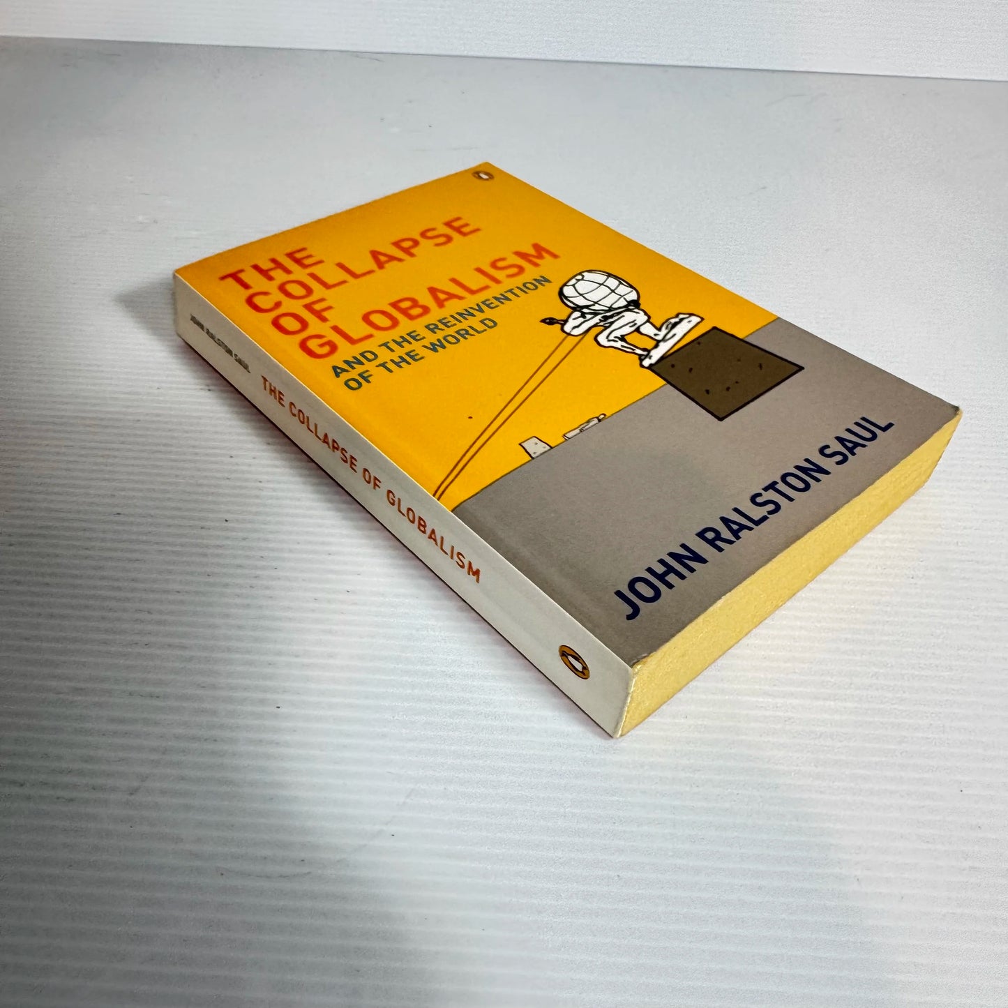 The Collapse of Globalism - John Ralston Saul