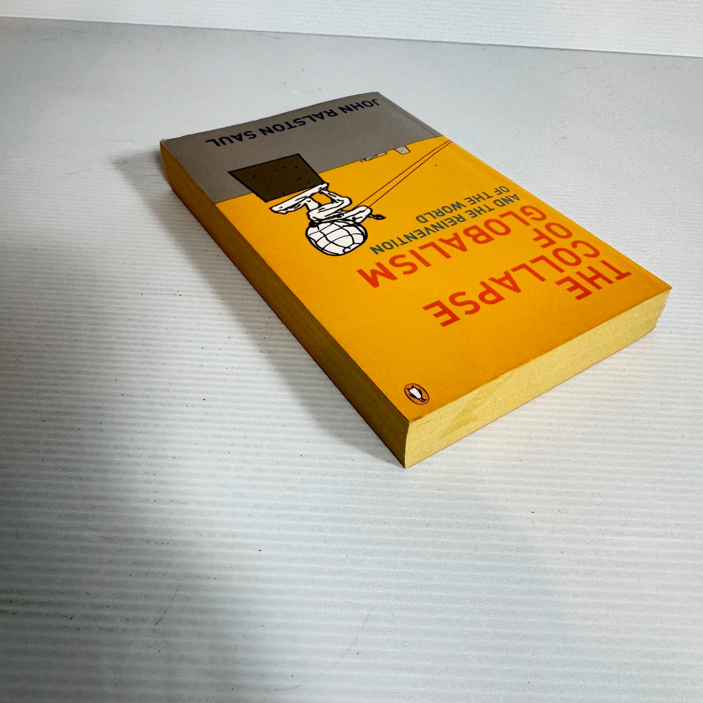 The Collapse of Globalism - John Ralston Saul