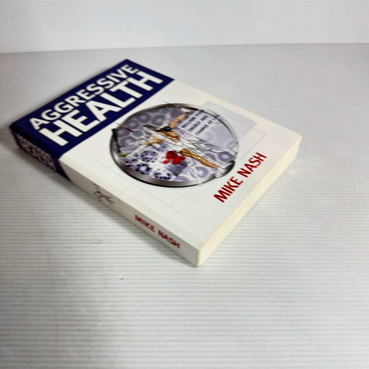 Aggressive Health : Reclaim Your Energy and Charge At Life - Mike Nash