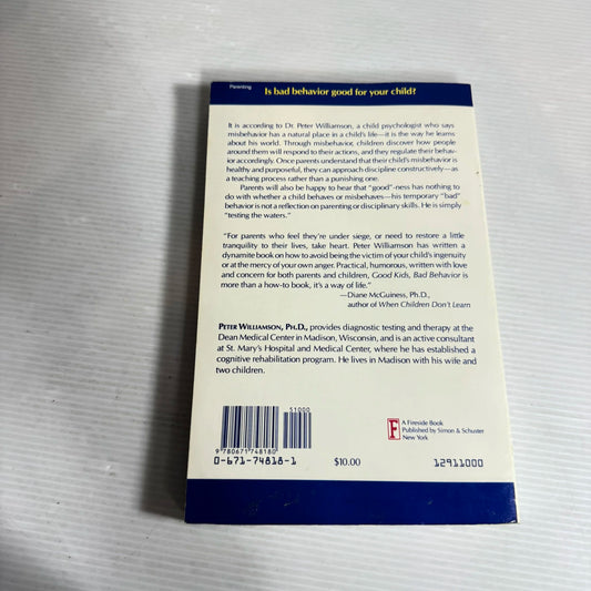 Good Kids, Bad Behaviour : Helping Children Learn Self-Discipline - Peter Williamson, Ph.D.