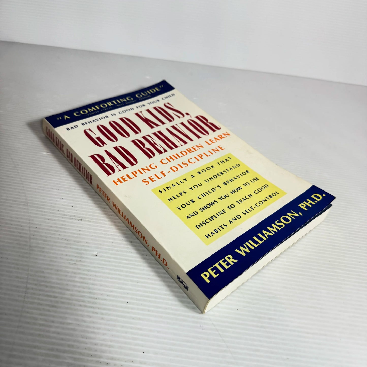 Good Kids, Bad Behaviour : Helping Children Learn Self-Discipline - Peter Williamson, Ph.D.