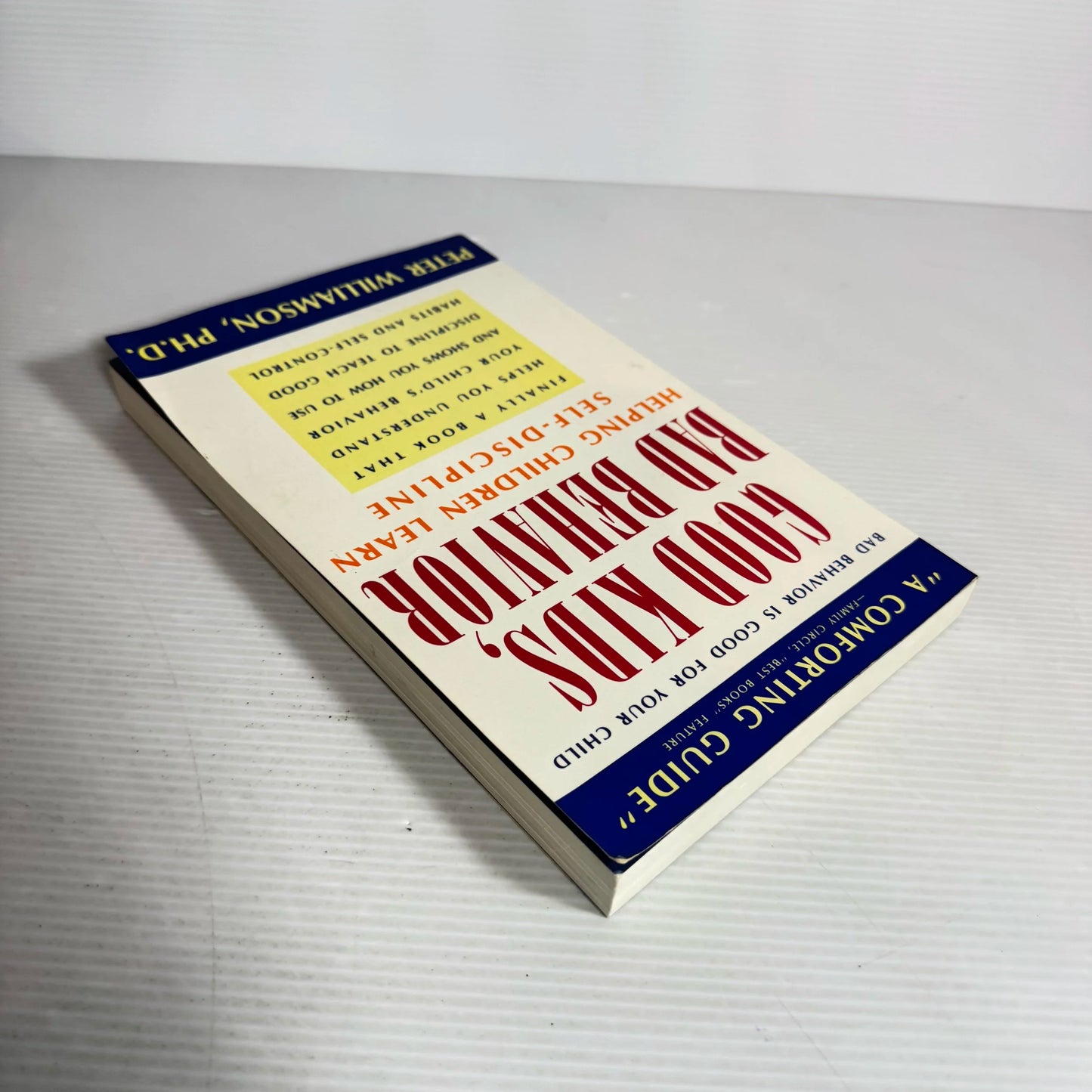 Good Kids, Bad Behaviour : Helping Children Learn Self-Discipline - Peter Williamson, Ph.D.