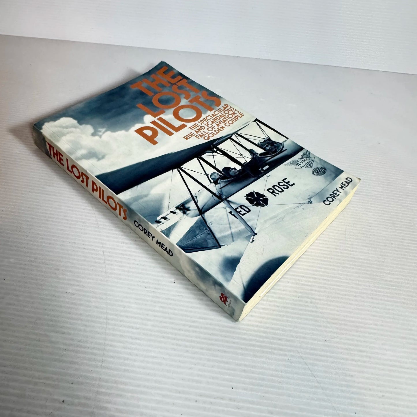 The Lost Pilots : The Spectacular Rise and Scandalous Fall of Aviation's Golden Couple - Corey Mead