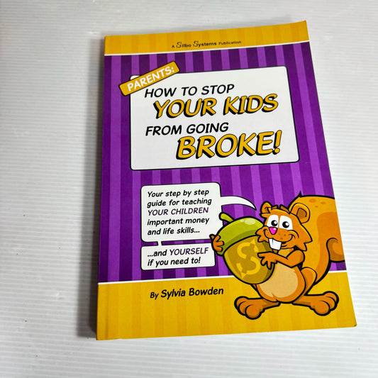 Parents : How To Stop Your Kids From Going Broke! - Sylvia Bowden