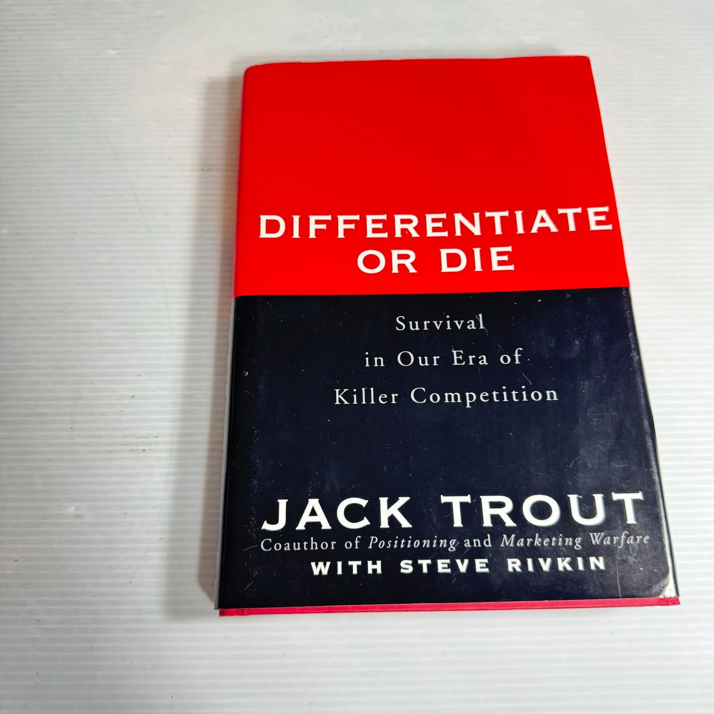 Differentiate Or Die : Survival in Our Era of Killer Competition - Jack Trout