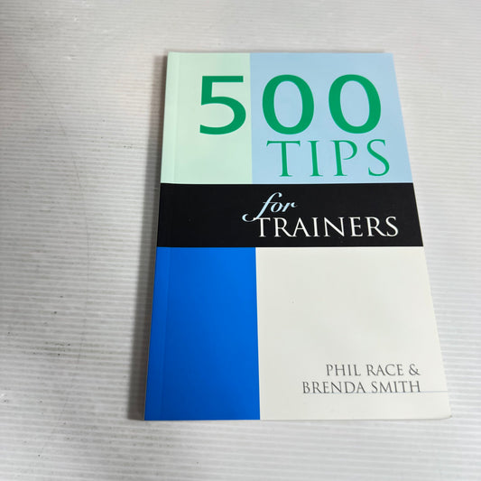 500 Tips For Trainers - Phil Race &  Brenda Smith
