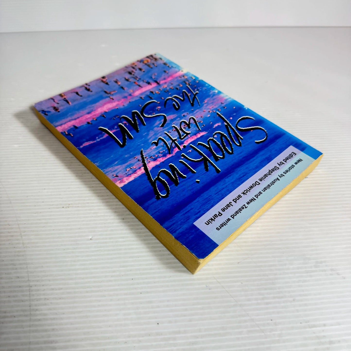 Speaking With The Sun: New Stories By Australia And New Zealand Writers (1991)