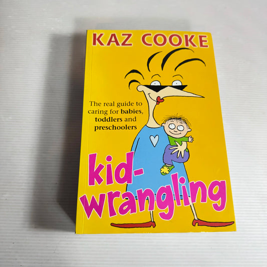 Kid-wrangling - Kaz Cooke