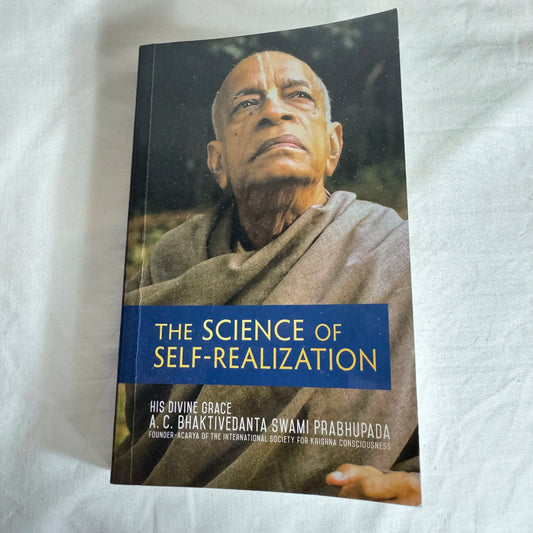 The Science of Self-Realization - His Devine Grace A C Bhaktivedanta Swami Prabhupada