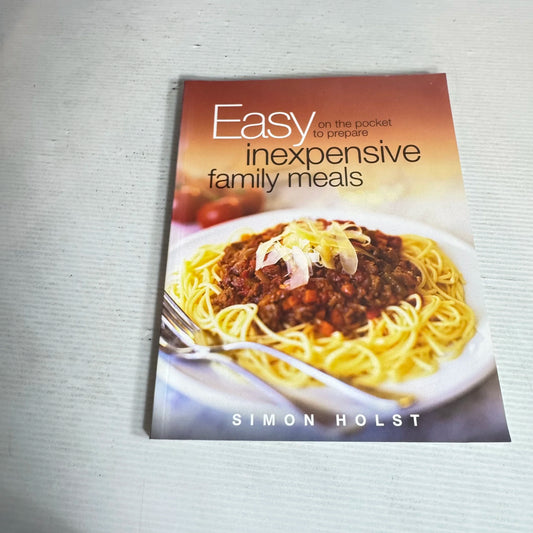 Easy on the Pocket, Easy to Prepare Inexpensive Family Meals - Simon Holst