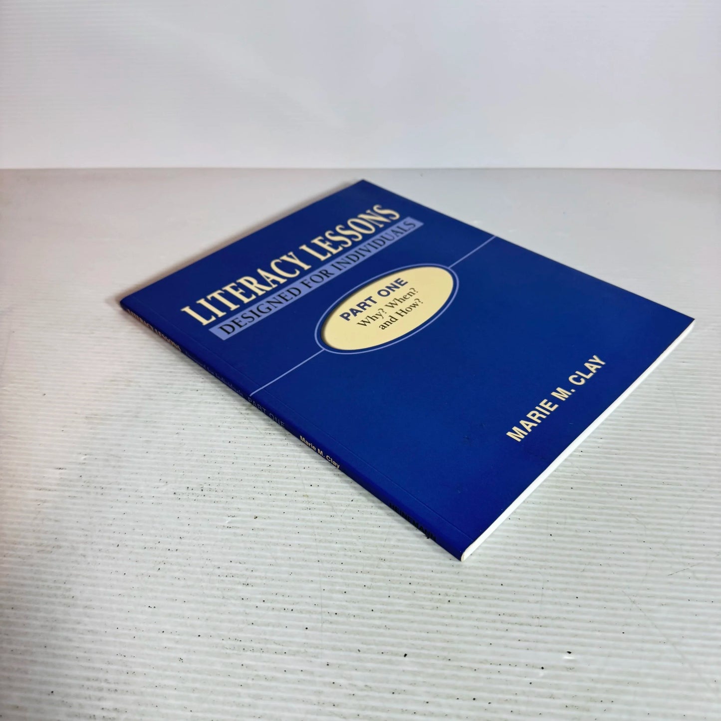 Literacy Lessons Designed for Individuals : Part One Why? When? and How? - Marie M. Clay