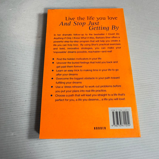 Live The Life You Love And Stop Just Getting By - Barbara Sher