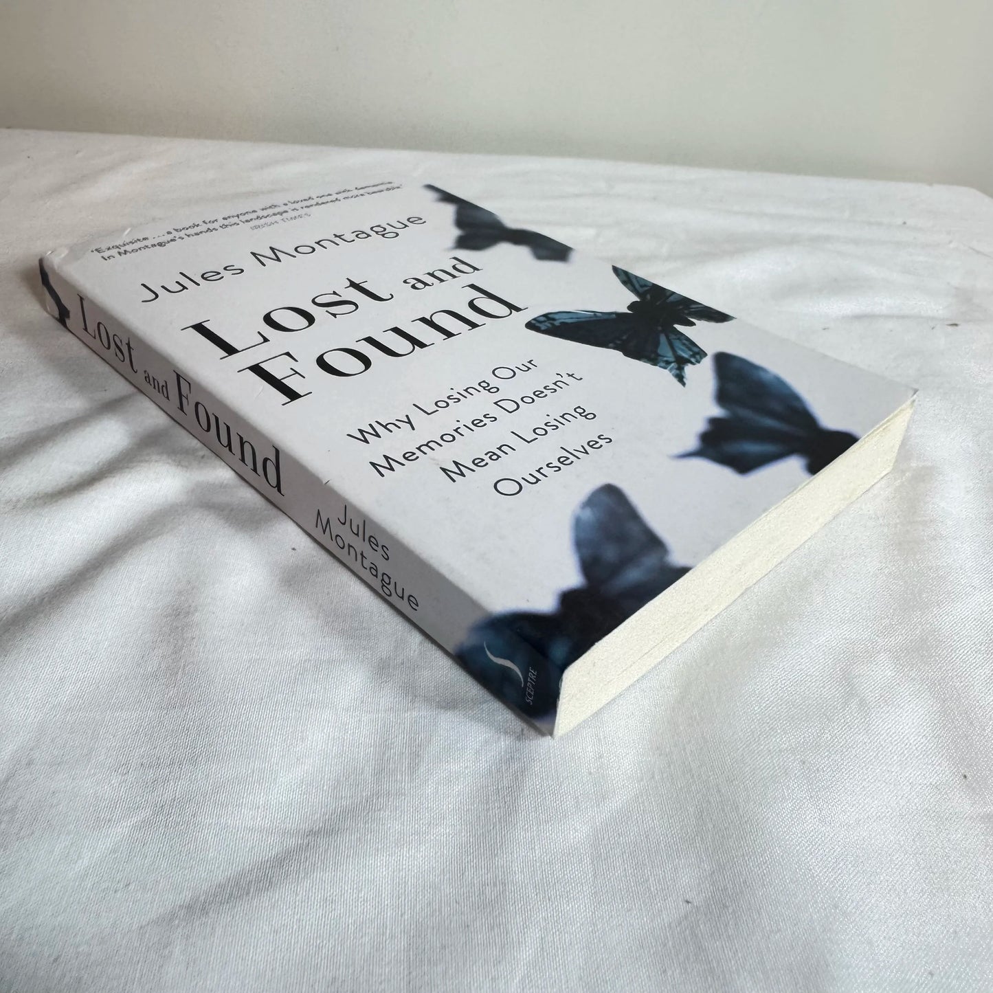 Lost & Found : Why Losing Our Memories Doesn't Mean Losing Ourselves - Jules Montague