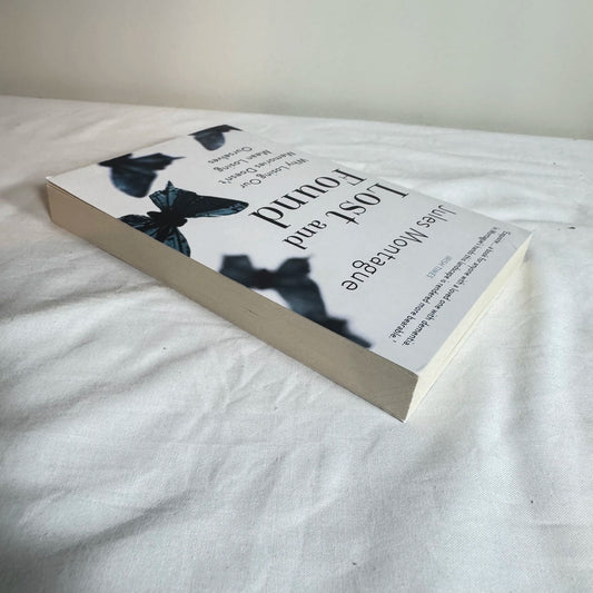 Lost & Found : Why Losing Our Memories Doesn't Mean Losing Ourselves - Jules Montague
