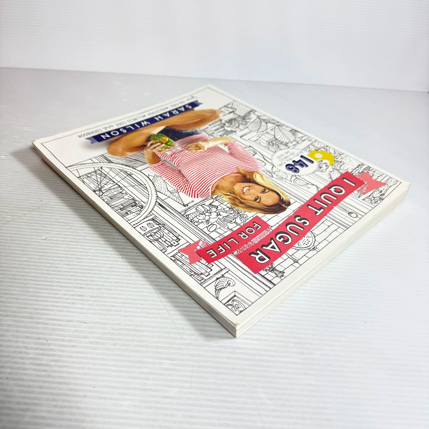 I Quit Sugar for Life : Your Fad-Free Wholefood Wellness Code and Cookbook - Sara Wilson