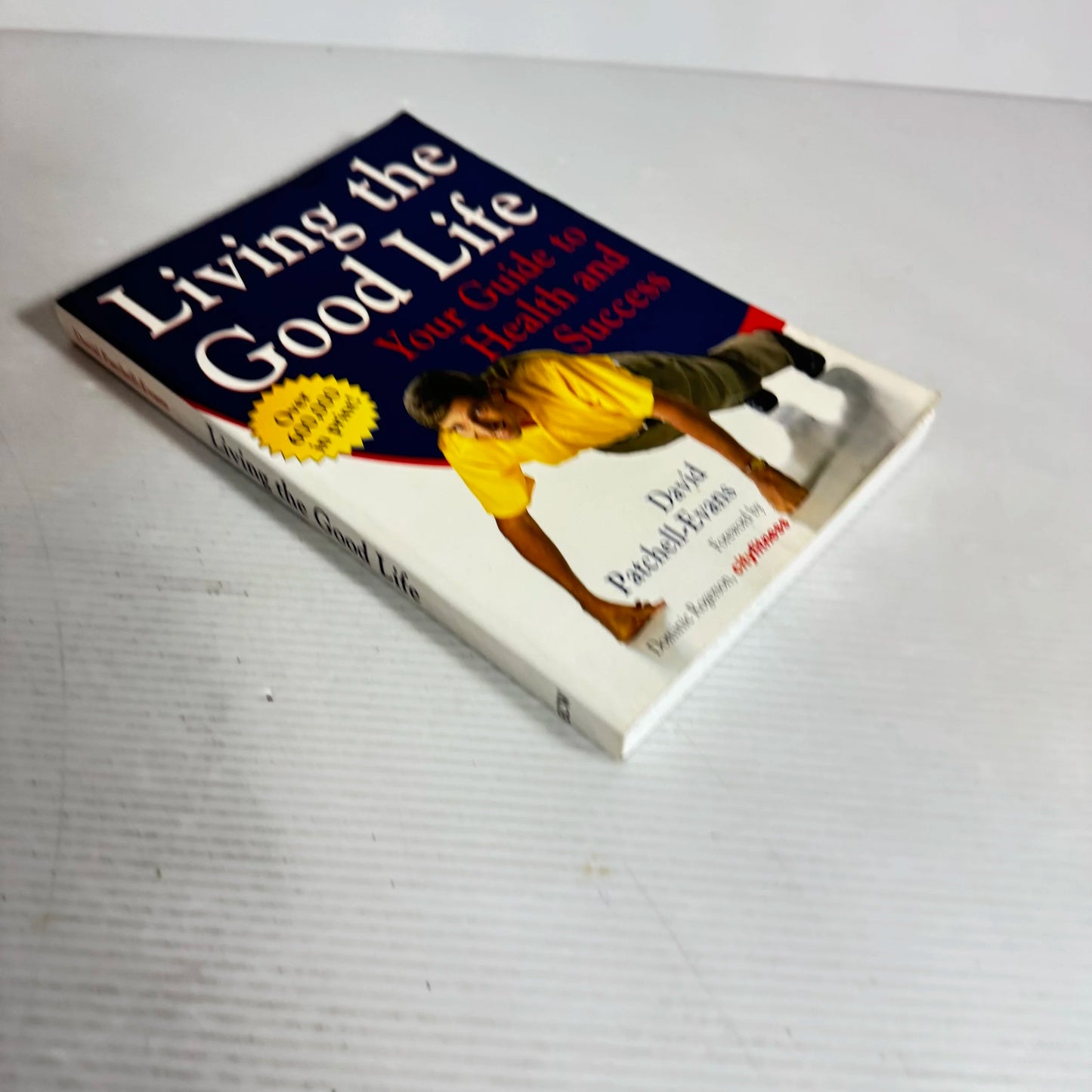 Living The Good Life : Your Guide to Health and Success - David Patchell-Evans