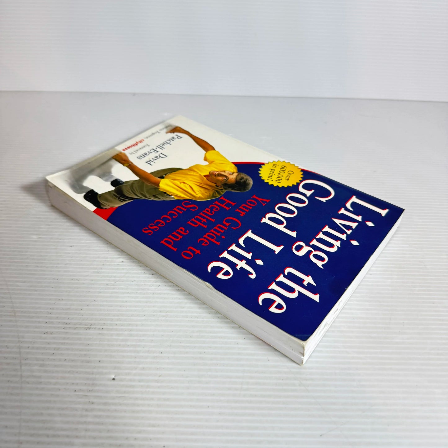 Living The Good Life : Your Guide to Health and Success - David Patchell-Evans