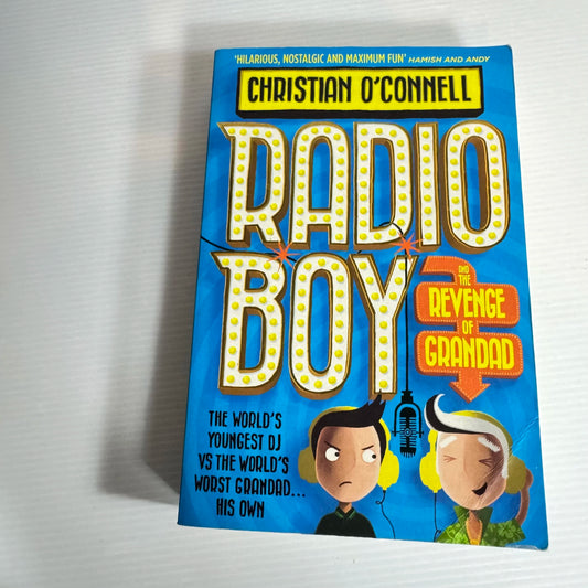 Radio Boy and the Revenge of Granddad - by Christian O'Çonnell