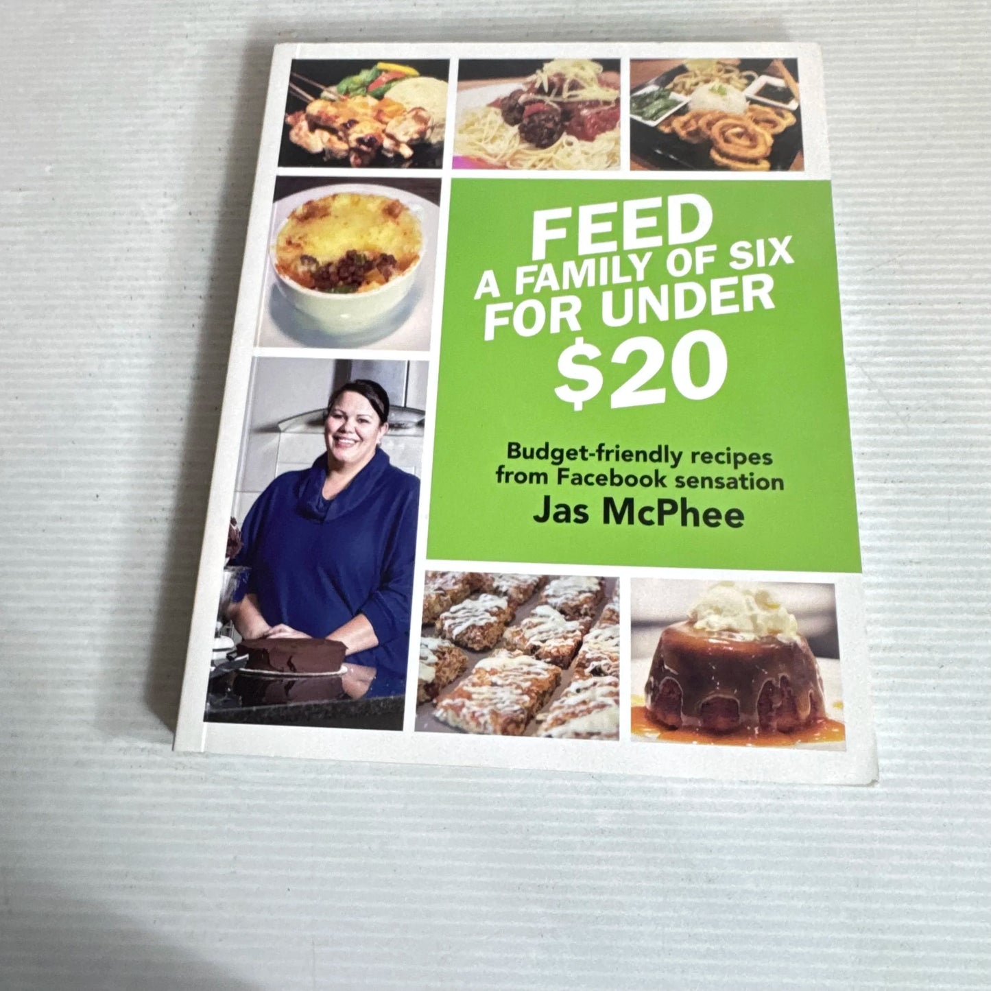 Feed A Family of Six for Under $20 : Budget-Friendly Recipes from Facebook Sensation Jas McPhee