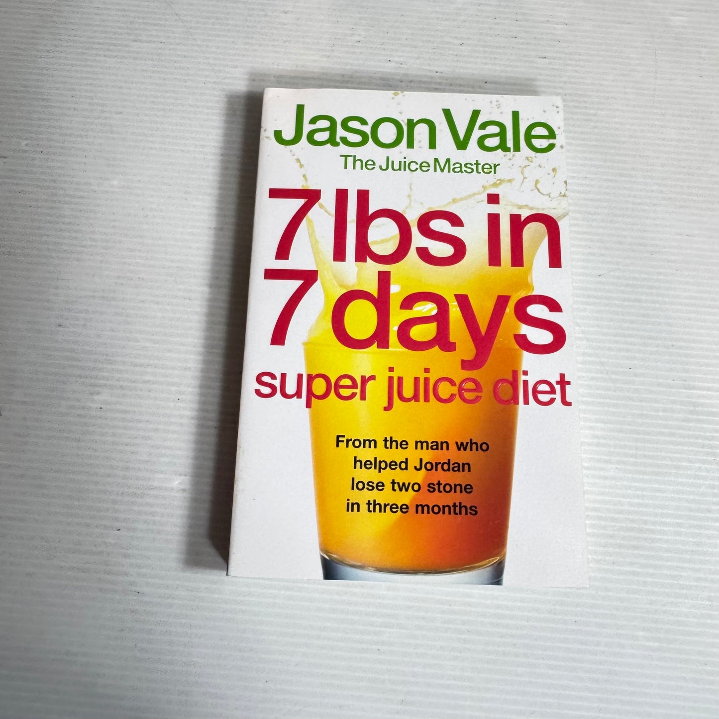 7lbs In 7 Days Super Juice Diet - Jason Vale