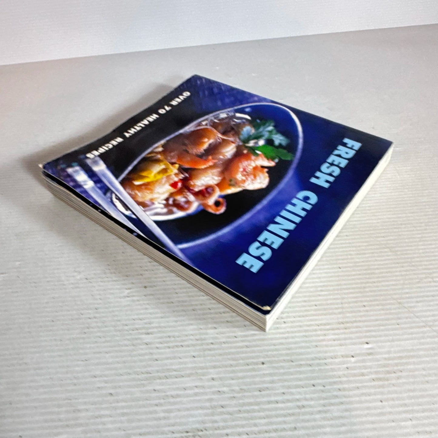 Fresh Chinese : Over 70 Healthy Recipes