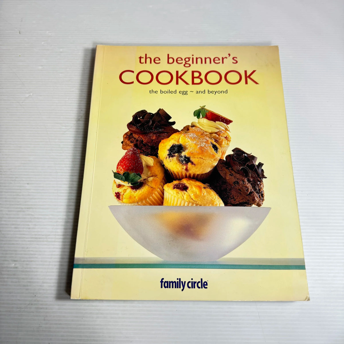 The Beginner's Cookbook : The Boiled Egg ~ and Beyond - Family Circle