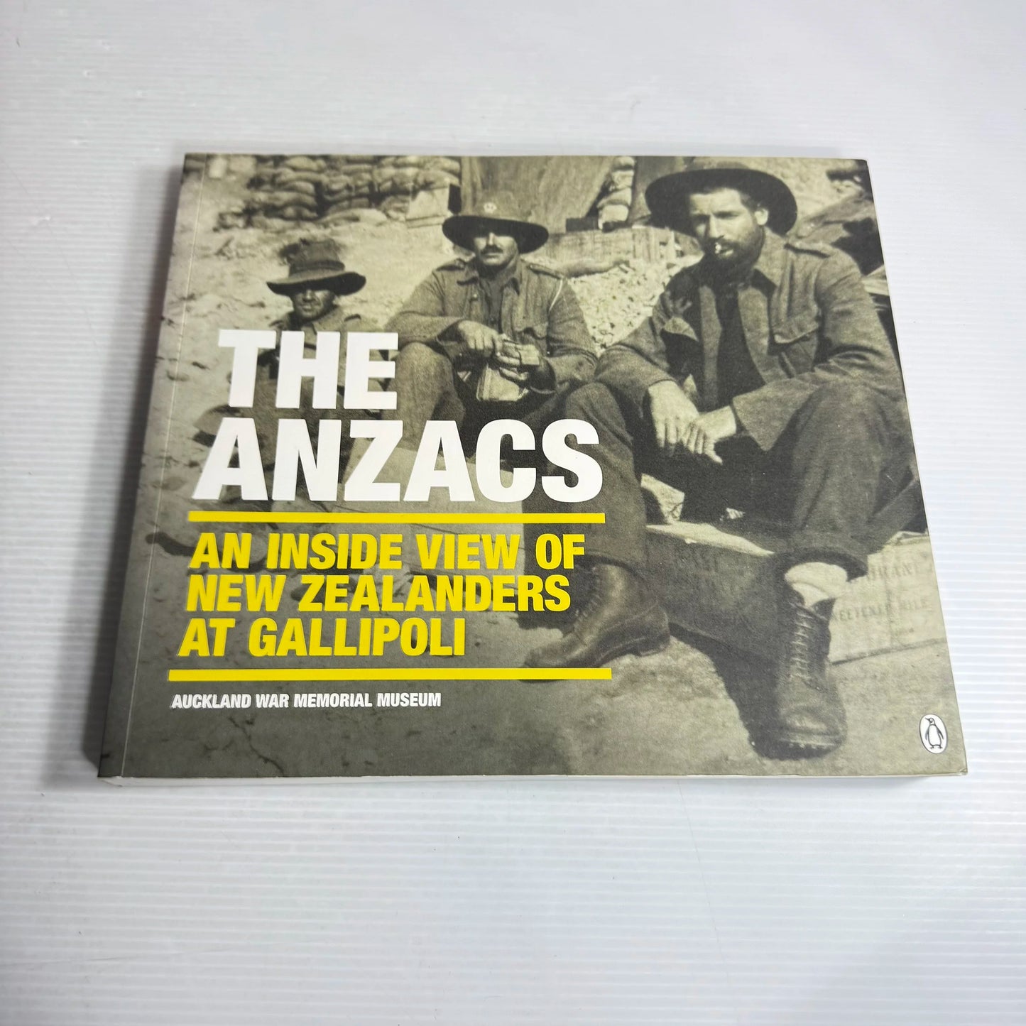 The ANZACS : An Inside View of New Zealanders at Gallipoli - Auckland War Memorial Museum