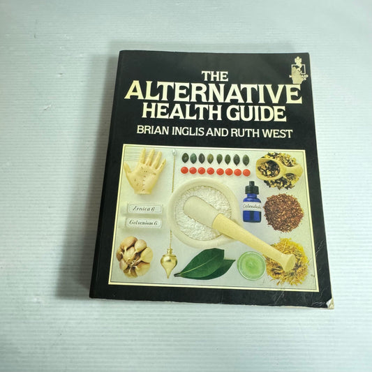 The Alternative Health Guide - Brain Ingles And Ruth West (Vintage 1983)