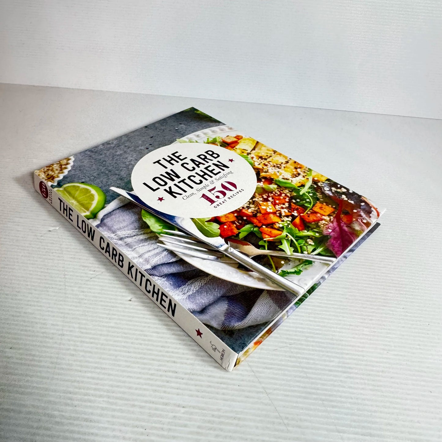 The Low Carb Kitchen :  Clean, Simple & Satisfying : 150 Great Recipes