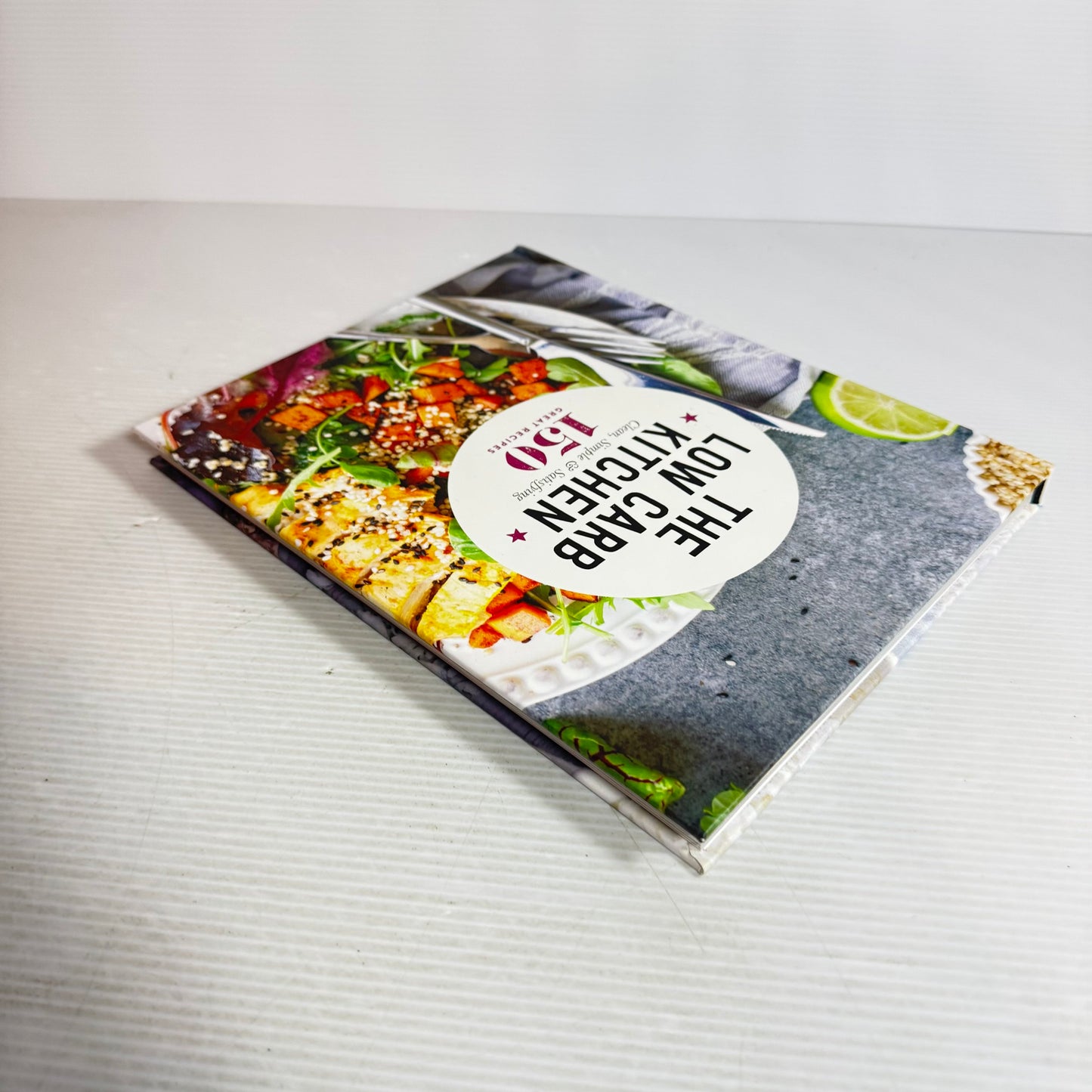 The Low Carb Kitchen :  Clean, Simple & Satisfying : 150 Great Recipes