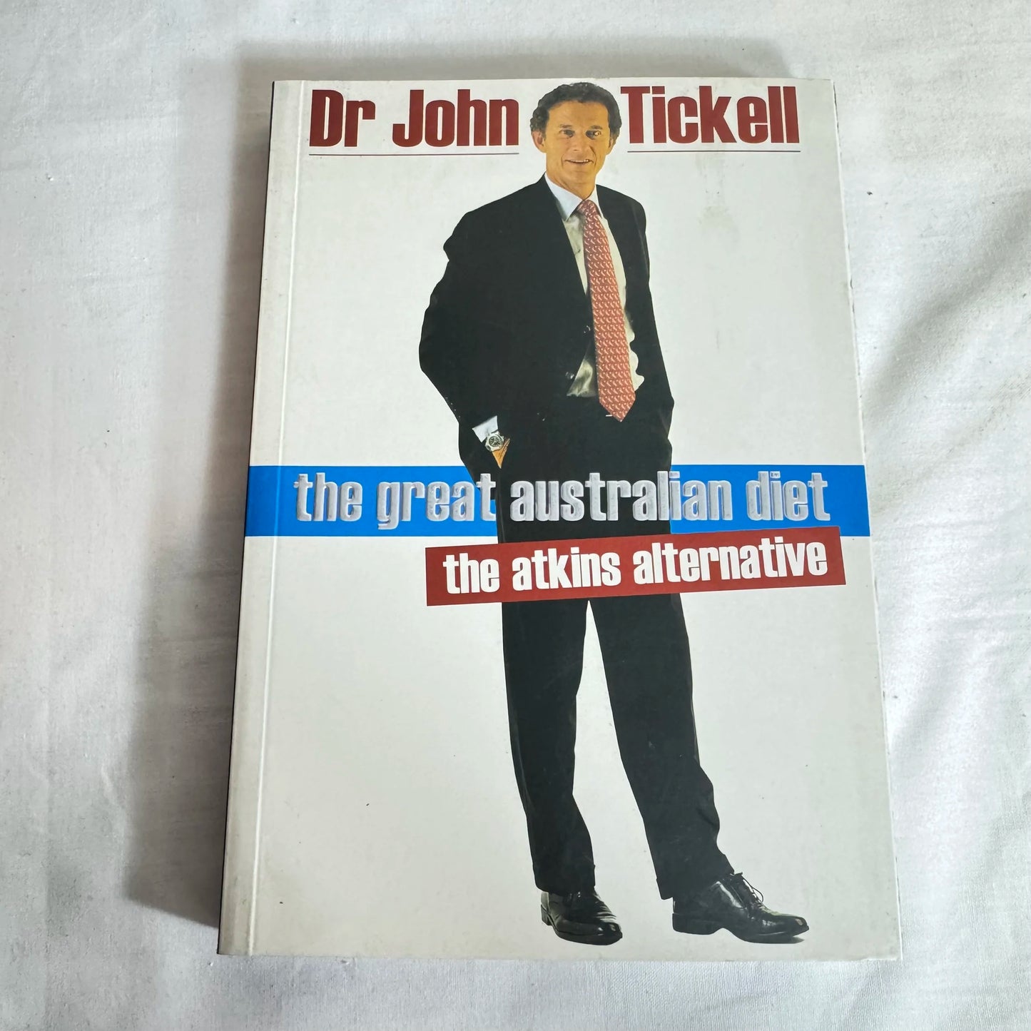 The Great Australian Diet : The Atkins Alternative - Dr John Tickell